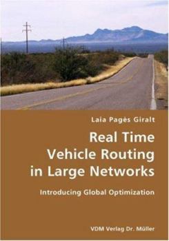 Paperback Real Time Vehicle Routing in Large Networks- Introducing Global Optimization Book