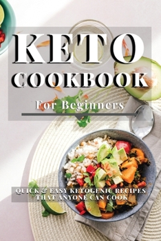Paperback Keto Cookbook for Beginners: Quick and Easy Ketogenic Recipes that anyone can Cook Book