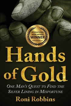 Paperback Hands of Gold: One Man's Quest To Find The Silver Lining In Misfortune Book