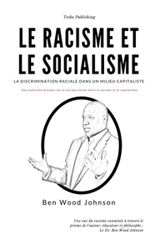 Paperback Le Racisme et le Socialisme: La Discrimination Raciale dans un Milieu Capitaliste [French] Book