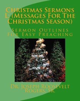 Paperback Christmas Sermons L: (Messages For The Christmas Season): Sermon Outlines For Easy Preaching Book