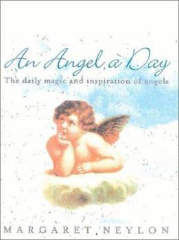Paperback An Angel a Day: The Daily Magic and Inspiration of Angels Book