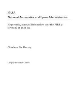 Paperback Hypersonic, Nonequilibrium Flow Over the Fire 2 Forebody at 1634 SEC Book