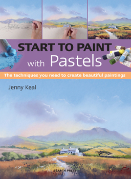 Paperback Start to Paint with Pastels: The Techniques You Need to Create Beautiful Paintings Book