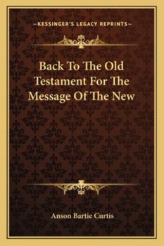 Paperback Back To The Old Testament For The Message Of The New Book