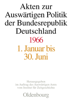Hardcover Akten Zur Auswärtigen Politik Der Bundesrepublik Deutschland 1966 [German] Book