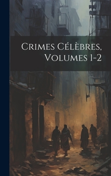 Hardcover Crimes Célèbres, Volumes 1-2 [French] Book