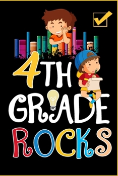 Paperback 4th Grade Rocks: Fourth Grade Lined Journal Notebook For Kids Girls & Boys - 120 Pages 6x9 Notebook To Write in For 4th Grader Students Book