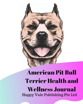 American Pit Bull Terrier Health and Wellness Journal