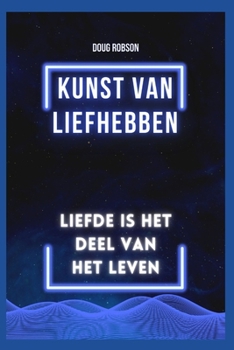 Paperback kunst van liefhebben: liefde is het deel van het leven [Dutch] Book