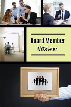 Paperback Board Member notebook: Stylish Notebook For All Notes At Board Member Meetings Book