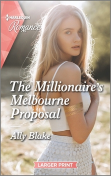 Mass Market Paperback The Millionaire's Melbourne Proposal [Large Print] Book