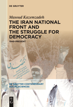 Paperback The Iran National Front and the Struggle for Democracy: 1949-Present Book