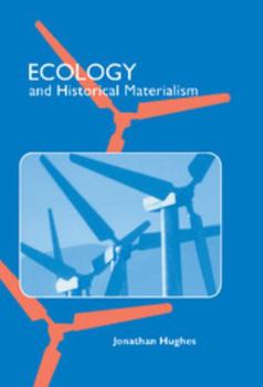 Ecology and Historical Materialism - Book  of the Studies in Marxism and Social Theory