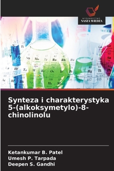 Synteza i charakterystyka 5-(alkoksymetylo)-8-chinolinolu (Polish Edition)