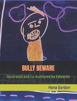 Paperback Bully Beware: Illustrated and Co-Authored by Edwarda Book