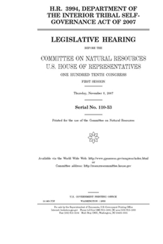 Paperback H.R. 3994, Department of the Interior Tribal Self-Governance Act of 2007 Book