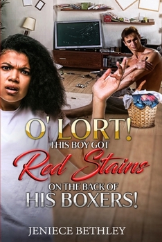 Paperback O' Lort! This Boy Got Red Stains on the Back of His Boxers! Book
