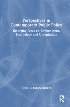 Hardcover Perspectives in Contemporary Public Policy: Emerging Ideas on Environment, Technology and Urbanisation Book