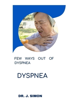 Paperback Dyspnea: Few Ways Out of Dyspnea Book