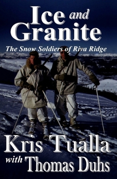 Paperback Ice and Granite: The Snow Soldiers of Riva Ridge Book