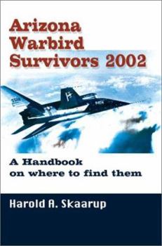 Paperback Arizona Warbird Survivors 2002: A Handbook on where to find them Book