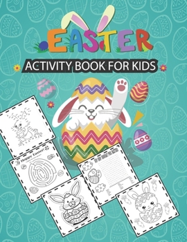Paperback Easter Activity Book For Kids: Easter Activity Book For Kids Ages 3-6,4-8, A Fun Kid Workbook Game For Learning, Happy Easter Day Coloring, Easter Co Book