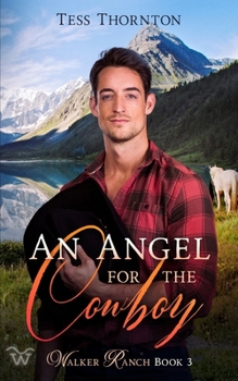 Paperback An Angel for the Cowboy: Walker Ranch Book 3 Book