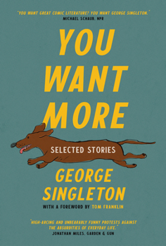 Paperback You Want More: Selected Stories of George Singleton Book