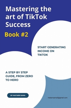 Paperback Mastering The Art of TikTok Success Book
