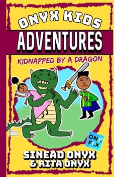 Paperback Onyx Kids Adventures: Kidnapped By A Dragon Book