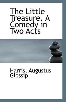 Paperback The Little Treasure. a Comedy in Two Acts Book
