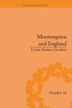 Montesquieu and England: Enlightened Exchanges, 1689–1755
