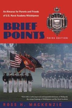 Paperback Brief Points: An Almanac for Parents and Friends of U.S. Naval Academy Midshipmen Book