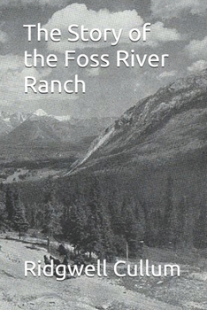 Paperback The Story of the Foss River Ranch Book