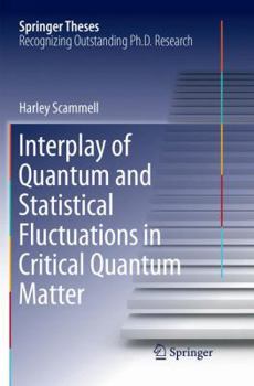 Paperback Interplay of Quantum and Statistical Fluctuations in Critical Quantum Matter Book