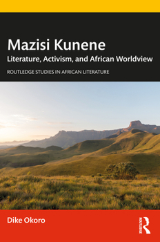 Paperback Mazisi Kunene: Literature, Activism, and African Worldview Book