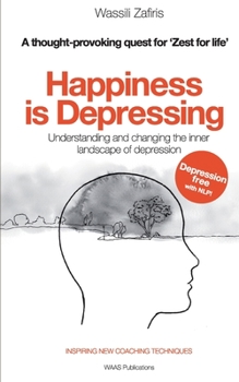 Paperback Happiness is Depressing: Understanding and changing the inner landscape of depression Book