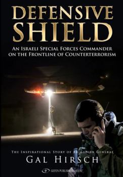 Hardcover Defensive Shield: The Unique Story of an Idf General on the Front Line of Counterterrorism Book