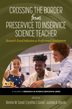 Crossing the Border From Preservice to Inservice Science Teacher: Research-Based Induction as Professional Development (Research in Science Education (Rise))