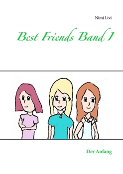 Paperback Best Friends Band I: Der Anfang [German] Book