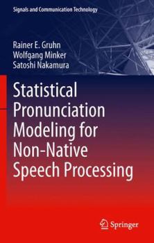 Hardcover Statistical Pronunciation Modeling for Non-Native Speech Processing Book