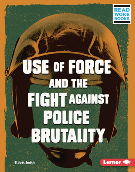 Library Binding Use of Force and the Fight Against Police Brutality Book