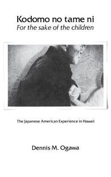 Hardcover Kodomo No Tame Ni--For the Sake of the Children: The Japanese American Experience in Hawaii Book