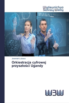 Paperback Orkiestracja cyfrowej przyszlości Ugandy [Polish] Book