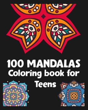 Paperback 100 Mandalas Coloring book for Teens: 100 Beautiful Mandala pages/100 pages/8/10, Soft Cover, Matte Finish/Perfect Mandala coloring book