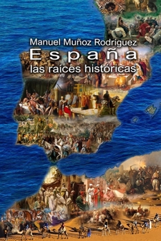 Paperback Espa?a, las ra?ces historicas [Spanish] Book