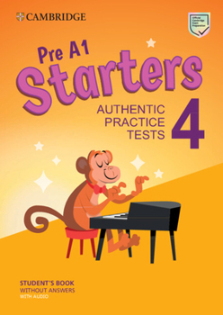 Paperback Pre A1 Starters 4 Student's Book Without Answers with Audio: Authentic Practice Tests Book