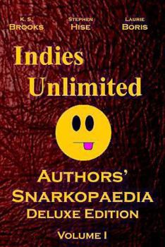 Paperback Indies Unlimited: Authors' Snarkopaedia Volume 1 Deluxe Edition Book