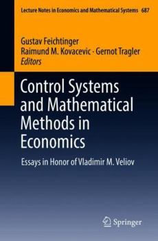 Paperback Control Systems and Mathematical Methods in Economics: Essays in Honor of Vladimir M. Veliov Book